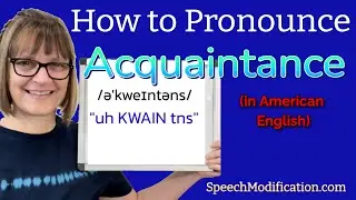 How to Pronounce Acquaintance