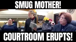 SMUG MOTHER BULLIES HER SON'S GIRLFRIEND! SHE IS BACK!!
