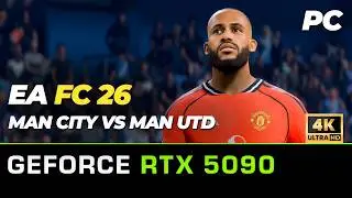 EA FC 26 | Ultra Graphics PC Gameplay | Manchester City vs Manchester United | RTX 5090