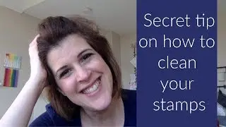 Secret tips on how to clean your stamps!!!