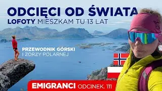 Odcięci od świata. Norwegia Lofoty. Mieszkam tu 13 lat.