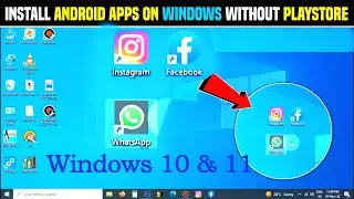 How to install all social media app on windows 10 & 11,Install android app on Windows