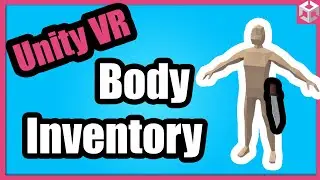 Unity VR Tutorial: How to Make a Body Socket Inventory