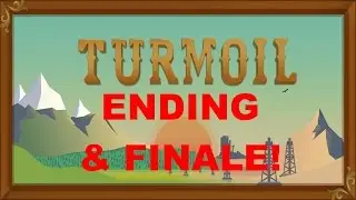 TURMOIL ENDING/FINALE!
