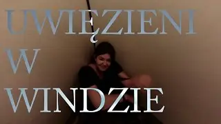 UWIĘZIENI W WINDZIE
