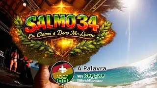 SALMO 34 em REGGAE GOSPEL | Eu Clamei e Deus Me Livrou (A Palavra emReggae)