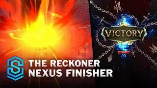 The Reckoner | Nexus Finisher