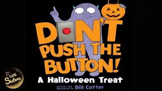💚🎃DON'T PUSH THE BUTTON! A Halloween Treat By Bill Cotter 🌈Read Aloud Book For Kids 📽️Animation Book
