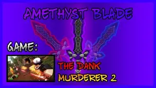 Claiming Amethyst Blade! - The Dank Murderer 2