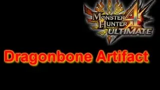 Monster Hunter 4 Ultimate Fastest Way to Farm Dragonbone Artifact