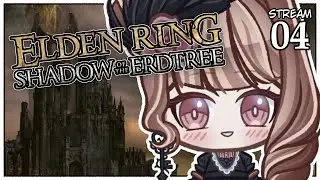 《 🔴 ELDEN RING: DLC 》Villainess VTuber plays &ldquo;Shadows of the Erdtree&rdquo; for the first time┊ Part 4