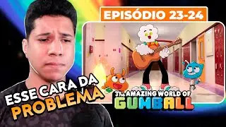 NUNCA GOSTEI DESSE CARA | T4 - 23x24 | O Incrível Mundo de Gumball