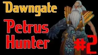 Dawngate Closed Beta - Petrus Hunter #2 Gameplay