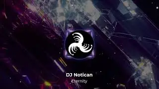 DJ Notican - Eternity (Hard Dance 2024) - 2024.09.27