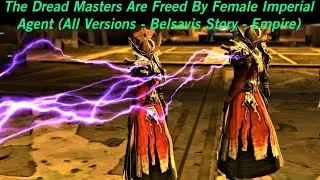 SWTOR The Dread Masters Are Freed By Female Imperial Agent (All Versions - Belsavis Story - Empire)