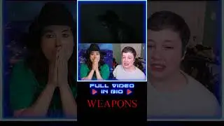 WEAPONS (Part 9 of 12) REACTIONS Teaser!!