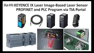 KI06. (EP03) Keyence IX Laser Sensor - Online Connection and DL-PN1 Profinet Communication Test