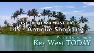 Best Things to Do in Key West 145: ANTIQUE SHOPPING