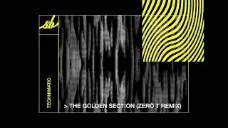 Technimatic - The Golden Section (Zero T Remix)