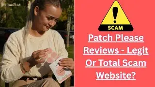 Patch Please Reviews - Legit Or Total Scam Website?