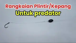 Cara /Tutorial Rangkaian pancing Plintir/kepang yang kuat untuk predator
