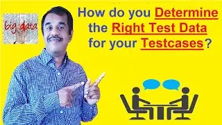 how do you determine the right test data for your testcases | software testing | testingshala