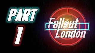 Fallout: London - Gameplay Walkthrough - Part 1 - 