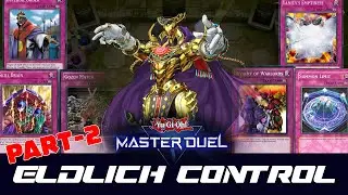 Eldlich Control , your guidance to not waste your time in a duel againts this deck I apologize