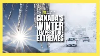 What Causes Canada's Extreme Winter Temperature Swings?