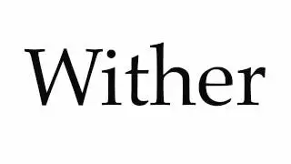How to Pronounce Wither