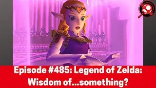 The Nintendo Dads Podcast #485: Legend of Zelda: Wisdom of...something?