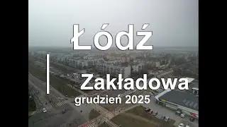 Z DRONA - Ł&oacute;dź - ul. Zakładowa - remont#1 2025.12