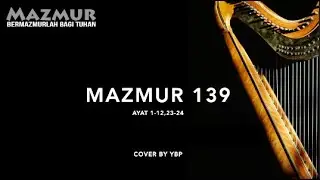 Mazmur 139 - Bermazmurlah Bagi Tuhan