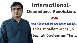 132-International Dependence Revolution with Neo-Classical Dependence Model | Dependency theory