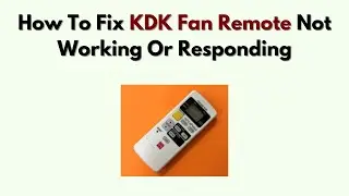 How To Fix KDK Fan Remote Not Working or Responding &ndash; Battery, Signal & Sync Troubleshooting