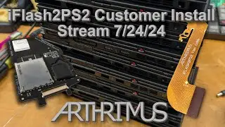 Customer iFlash2PS2 Install Stream 7/24/24