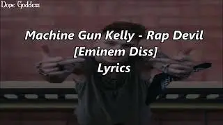 Machine Gun Kelly - Rap Devil [ Eminem Diss ] Lyrics
