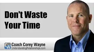 Don't Waste Your Time