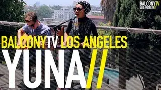 YUNA - I WANNA GO (BalconyTV)