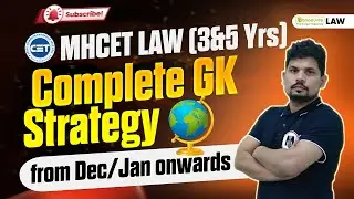 MHCET LAW (3/5 Yrs) 2025: Complete GK Strategy | December/January Onwards Preparation