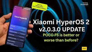 🔥 HyperOS 2.0.3.0 Update on POCO F5: Performance Improved! Bugs Fixed? Manual Install Guide! 🔥