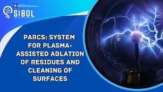 SPARCS: System for Plasma-assisted Ablation of Residues and Cleaning of Surfaces