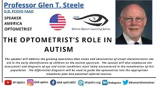 The #Optometrist&rsquo;s Role in #Autism. Assessing and Managing Them! | OOLS | Professor Glen T. Steele