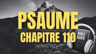PSAUME 110 | LA BIBLE AUDIO avec textes