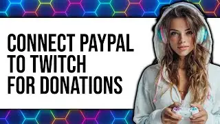 How to Connect PayPal to Twitch for Donations (NEW 2025)