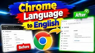 How to Change Google Chrome Language Back to English | Fix Chrome Language Settings Easily