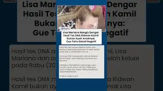 Lisa Mariana Nangis Dengar Hasil Tes DNA Ridwan Kamil Bukan Ayah Anaknya