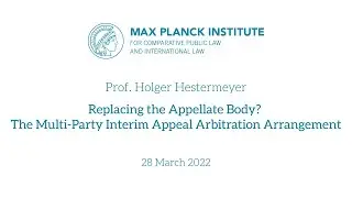 Prof. Holger Hestermeyer: Replacing the Appellate Body?