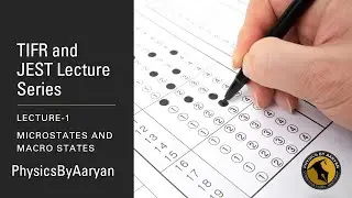 TIFR and JEST Lecture Series |Part I : Lecture-1| Microstates and Macrostates
