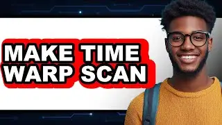 How to Make Time Warp Scan 2025 (Only Way)